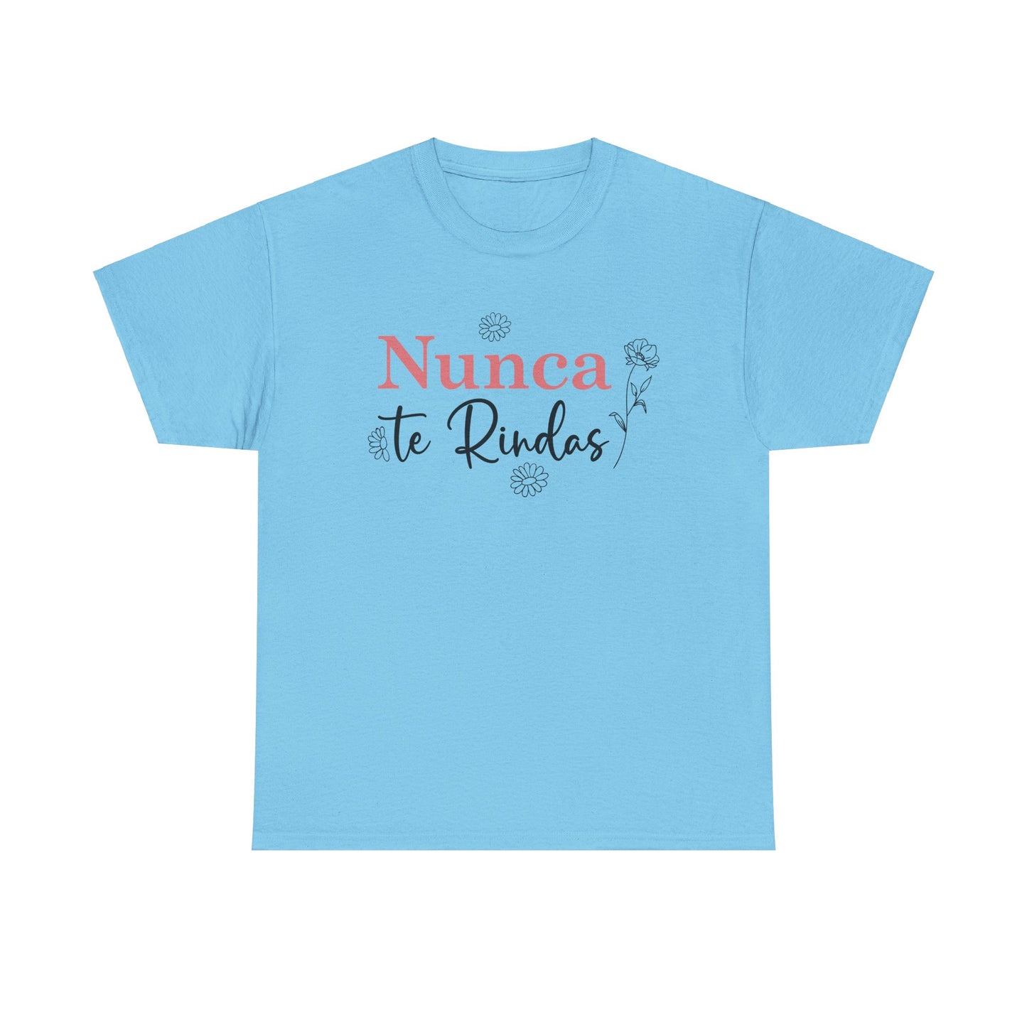 Nunca Te Rindas Flowers Tee - Unisex Heavy Cotton T-Shirt