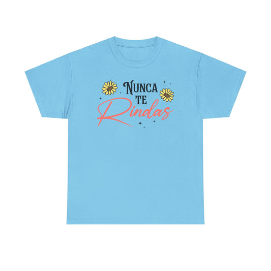 Nunca Te Rindas Tee - Unisex Heavy Cotton T-Shirt