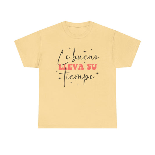 Lo Bueno Lleva Su Tiempo Tee - Unisex Heavy Cotton T-Shirt